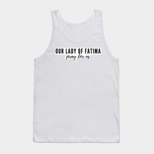 Our Lady of Fatima pray for us Tank Top